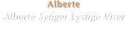 Alberte
Alberte Synger Lystige Viser
Indspilning, Mix & Mastering