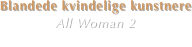 Blandede kvindelige kunstnere
All Woman 2
Kompilering